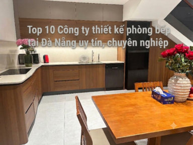 10 Công ty thiết kế phòng bếp tại Đà Nẵng uy tín, chuyên nghiệp