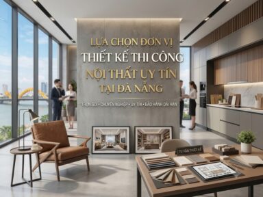 12 Công ty thiết kế thi công nội thất tại Đà Nẵng uy tín nhất